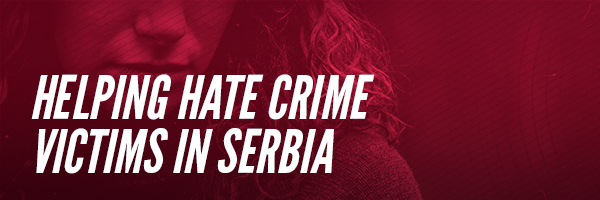 Helping hate crime victims in Serbia
