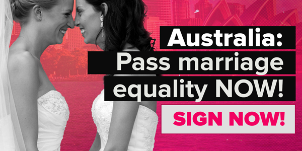 Australia: Pass marriage equality NOW!
Sign now