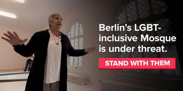 Berlin’s LGBT-inclusive Mosque is under threat. STAND WITH THEM
