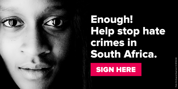 Enough! Help stop hate crimes in South Africa