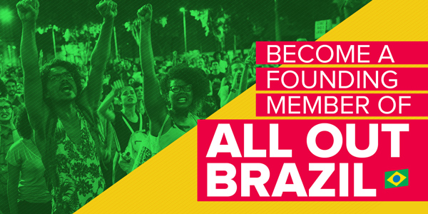 Become a founding member of All Out Brazil