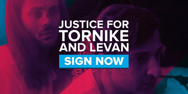 Justice for Tornike and Levan. Sign now.