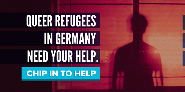 Queer refugees in Germany need your help. Chip in to help