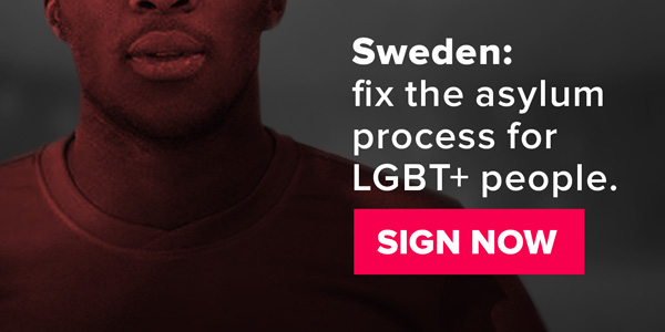 Sweden: fix the asylum process for LGBT+ people. SIGN NOW