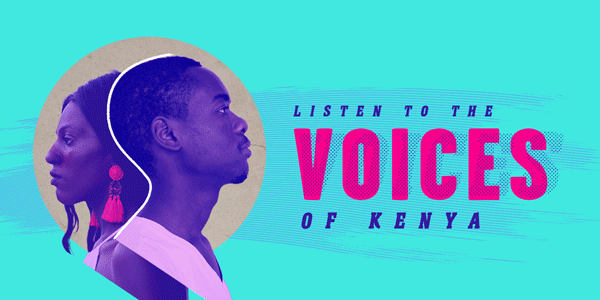 Listen to the Voices of Kenya.