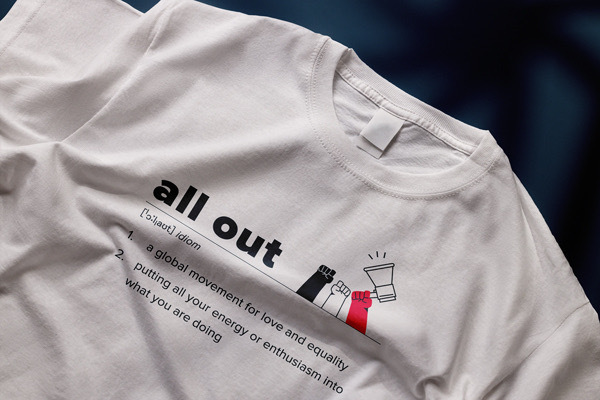 A T-shirt with the inscription: all out, idiom: 1. a global movement for love and equality 2. putting all your energy and enthusiasm into what you are doing
