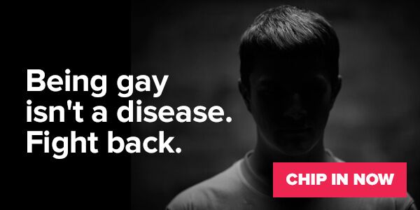 Being gay isn't a disease. Fight back.