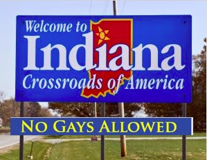 sign that reads welcome to Indiana, crossroads of America: no gays allowed