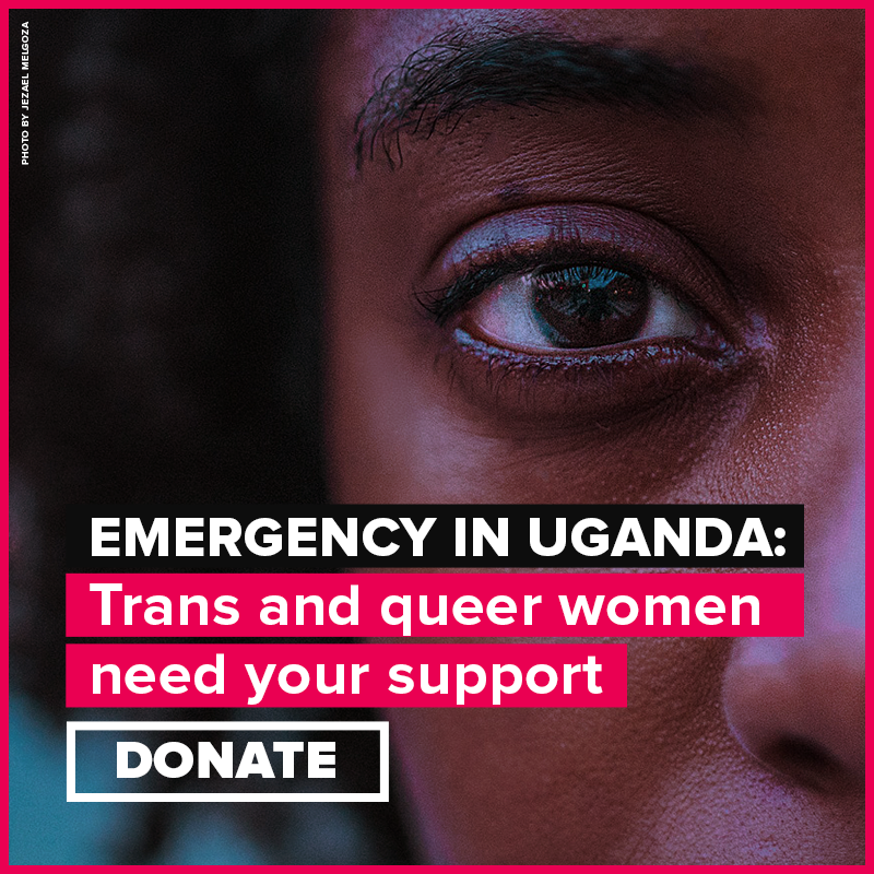 Emergency in Uganda: Trans and queer women need your support.