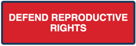 Defend Reproductive Rights