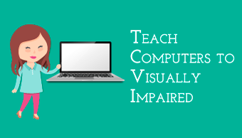 How to Teach Computers to Visually Impaired