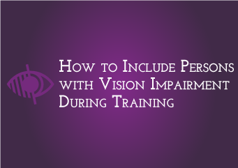 < How to include persons with vision impairment during training 