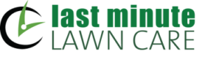 Last Minute Lawn Care, LLC Logo