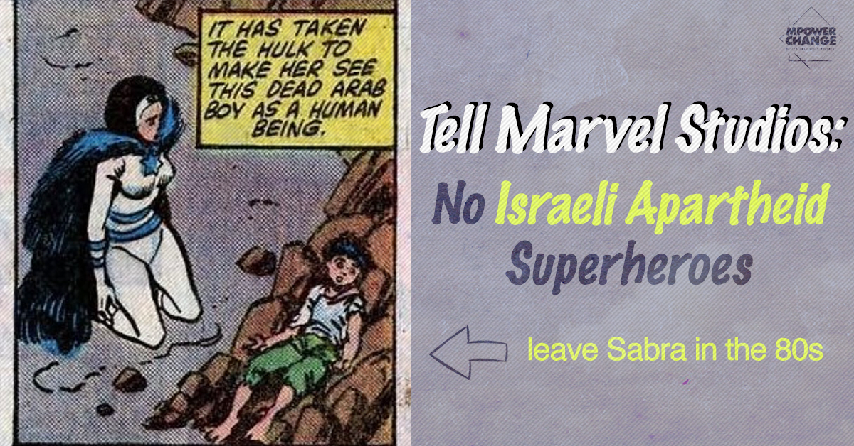 tell-marvel-studios-no-israeli-apartheid-superheroes-mpower-change