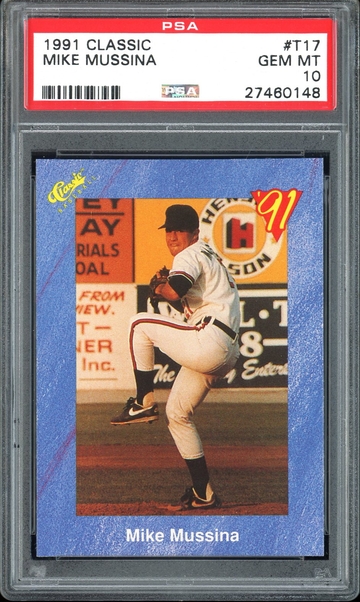 MIKE MUSSINA 1991 CLASSIC #T17 T 17 PSA 10 RC
