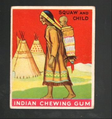 1933 R73 Goudey Gum Inc. Non Sport Indian Gum Squaw and Child #21 Rare Series of 48 Mid/Hi Grade 