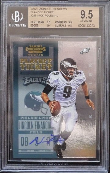 BGS 9.5 - 2012 CONTENDERS NICK FOLES RC #218 (08/99) PLAYOFF TICKET AUTO 10 TRUE GEM+