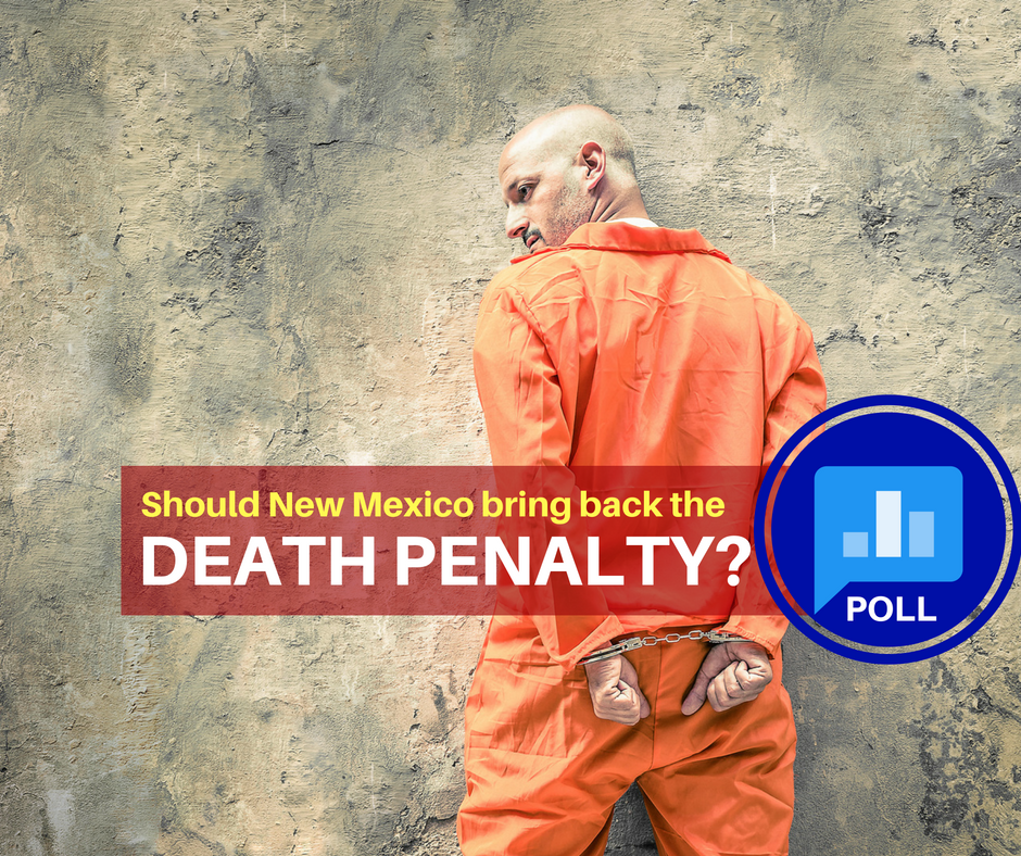 Poll NM voters support bringing back the death penalty NM Political