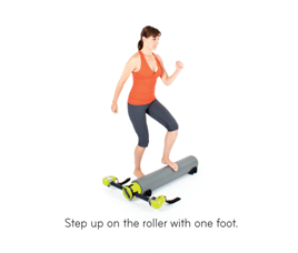 Step up on the roller with one foot