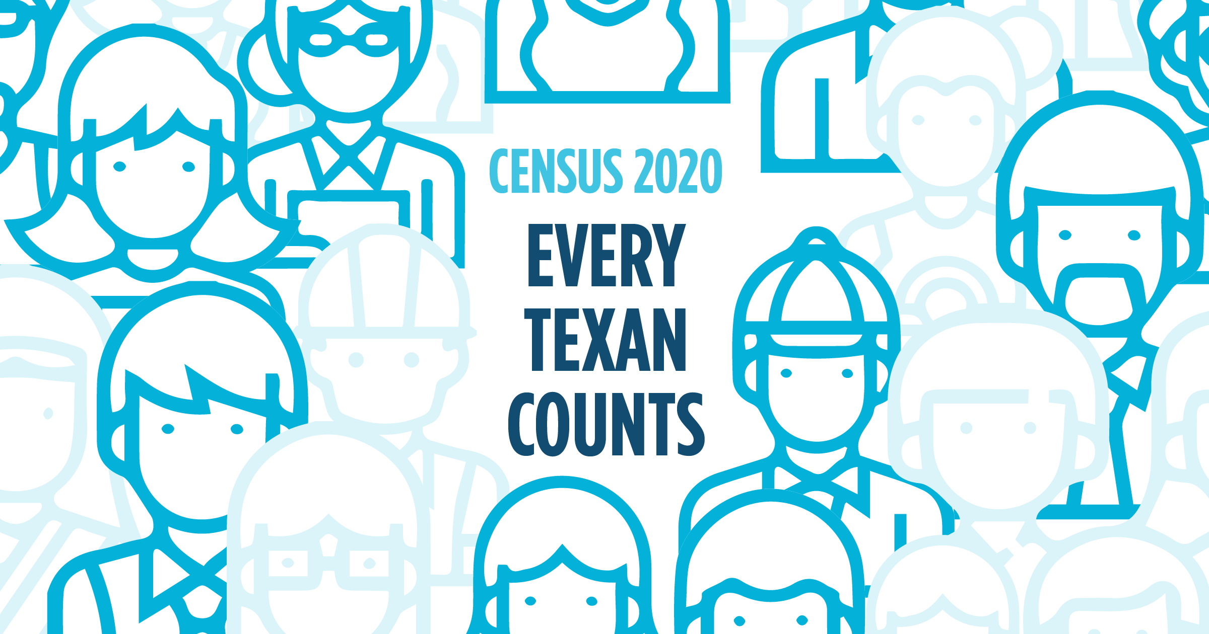 Every Texan Counts: Ensure Full Representation in the 2020 Census