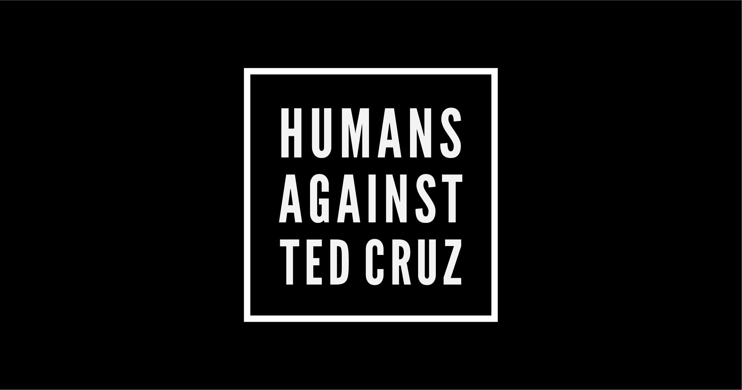 Humans Against Ted Cruz