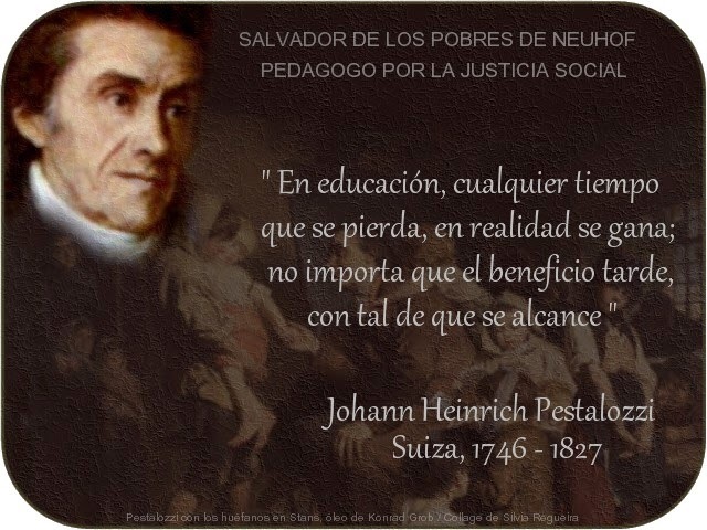 JOHANN HEINRICH PESTALOZZI (1746 - 1827)