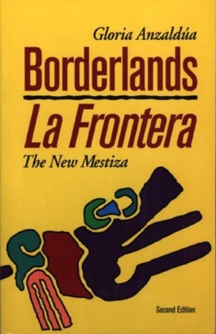 Gloria Anzaldua: Borderlands