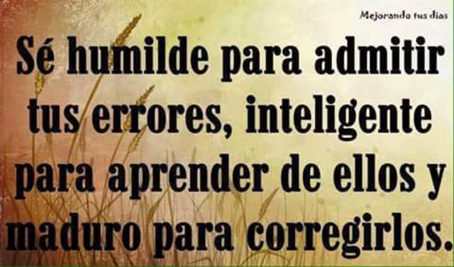 se humilde y reconoce tus errores