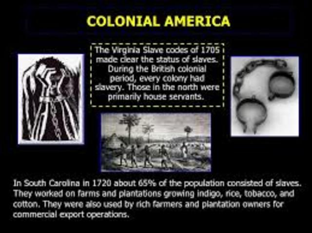 1690- Every American Colony had slaves