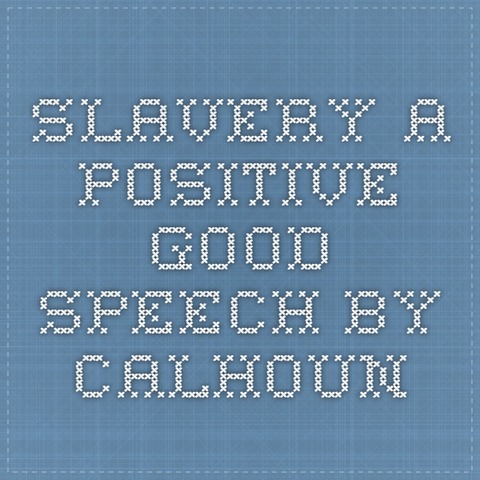 "positive good" speech