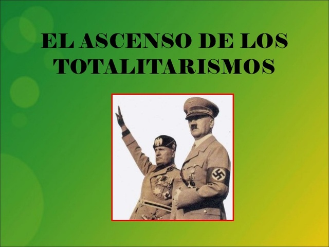 El ascenso de los totalitarismos