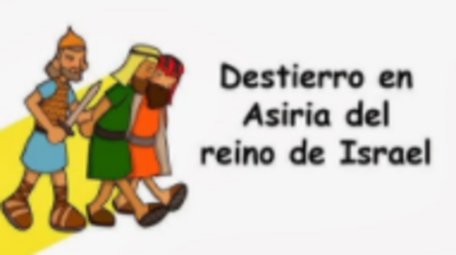 Etapa del destierro_ Destierro de Asiria del reino de Israel