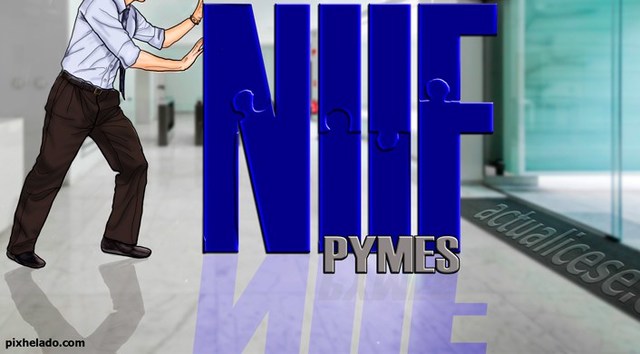 BANCOS, SUPERINTENDENCIAS Y OTROS PEDIRÁN ESTADOS FINANCIEROS BAJO NIIF PLENAS Y NIIF PARA LAS PYMES 2015.