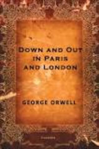"Down and Out in Paris and London" by George Orwell