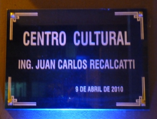 Inauguración del Centro Cultural "Ing. Juan Carlos Recalcatti"