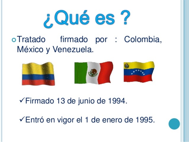 TRATADO DE LIBRE COMERCIO G3 O G4 (MÉXICO, COLOMBIA, VENEZUELA)