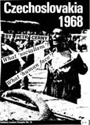 In Czechoslovakia, the czech government, led by Dubcek, tried to install its own type of socialism (Socialism with a Human Face).