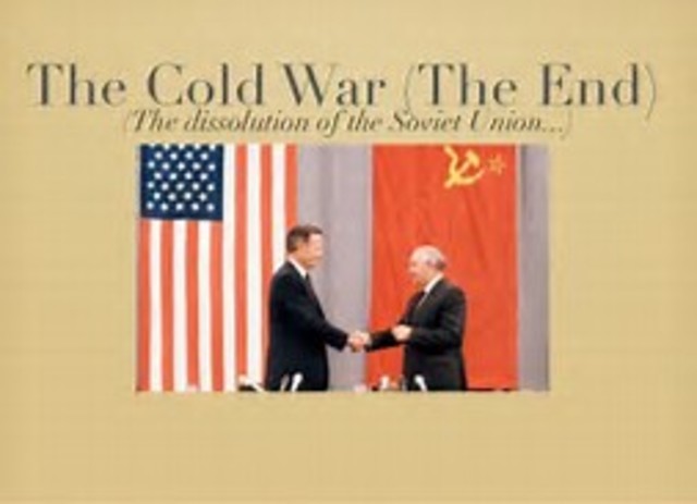 End of Soviet Union and the Cold War Ends
