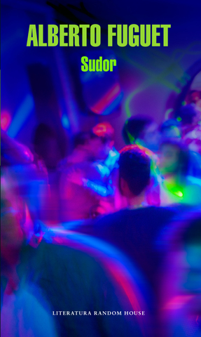 Sudor de Alberto Fuguet