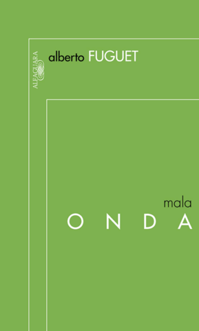 Mala onda de Alberto Fuguet