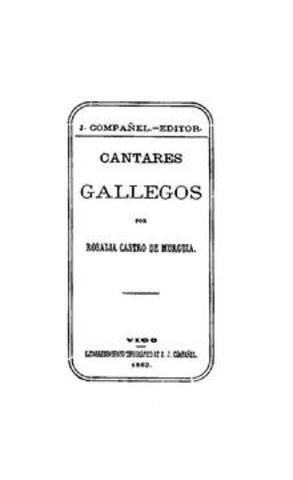 Cantares Gallegos de Rosalía de Castro.