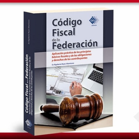 Reformas del Código Fiscal de la Federación.