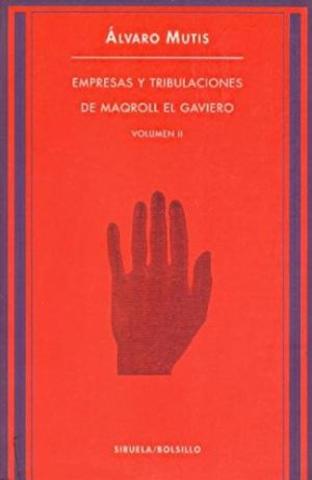 Empresas y Tribulaciones de Maqroll el Gaviero de Álvaro Mutis