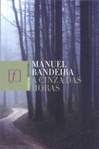 A Cinza das Horas de Manuel Bandeira