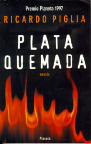 Plata quemada de Ricardo Piglia