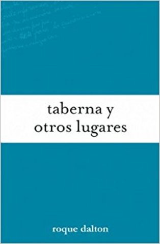 Taberna y otros lugares de Roque Dalton
