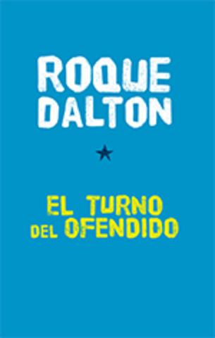 El turno del ofendido de Roque Dalton
