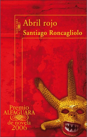 Abril rojo de Santiago Roncagliolo