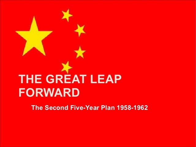The Great Leap Forward (The 2nd 5 year plan)