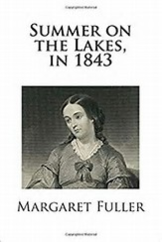 1844 - Margaret Fuller writes Summer on the Lakes